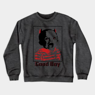 Good boy Crewneck Sweatshirt